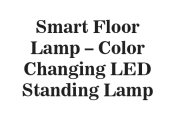 Smart Floor Lamp – Color Changing LED Standing Lamp