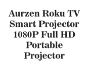 Aurzen Roku TV Smart Projector – 1080P Full HD Portable Projector